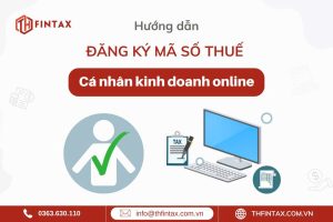 HƯỚNG DẪN ĐĂNG KÝ MÃ SỐ THUẾ CÁ NHÂN KINH DOANH ONLINE