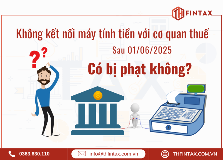 SAU 01/06/2025 KHÔNG KẾT NỐI MÁY TÍNH TIỀN VỚI CƠ QUAN THUẾ CÓ BỊ PHẠT KHÔNG?