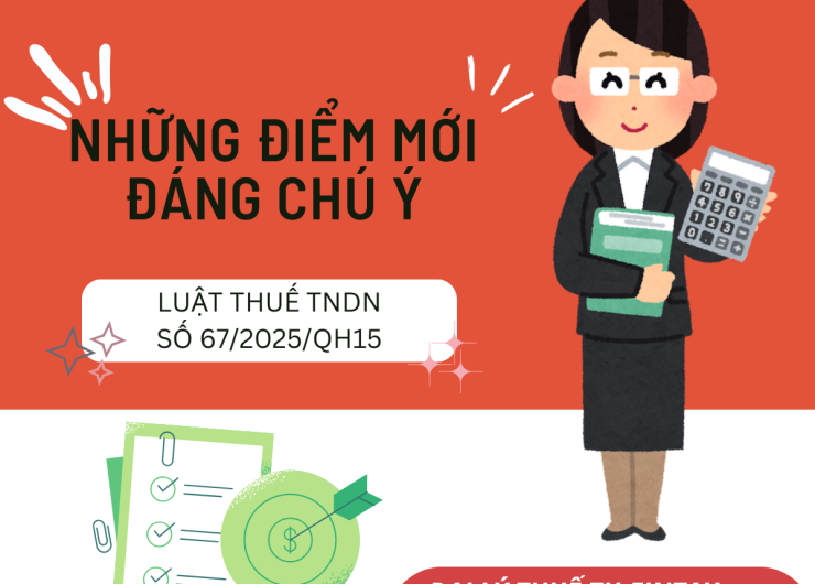 NHỮNG ĐIỂM MỚI ĐÁNG CHÚ Ý VỀ LUẬT THUẾ TNDN SỐ 67/2025/QH15 ÁP DỤNG TỪ 01/10/2025