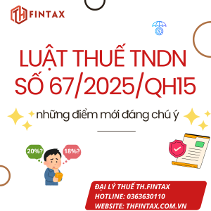 NHỮNG ĐIỂM MỚI ĐÁNG CHÚ Ý VỀ LUẬT THUẾ TNDN SỐ 67/2025/QH15  (TIẾP THEO)