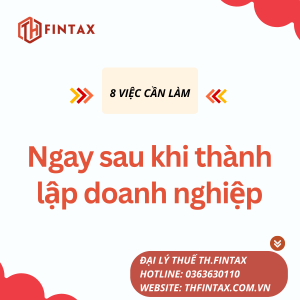 8 VIỆC CẦN LÀM NGAY SAU KHI THÀNH LẬP DOANH NGHIỆP