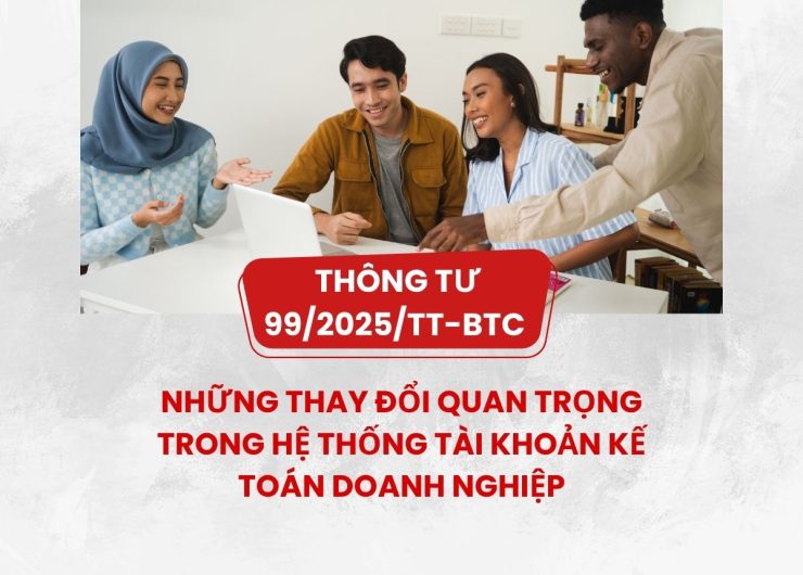 THÔNG TƯ 99/2025/TT-BTC – NHỮNG THAY ĐỔI QUAN TRỌNG TRONG HỆ THỐNG TÀI KHOẢN KẾ TOÁN DOANH NGHIỆP
