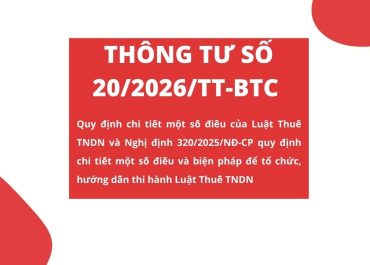 THÔNG TƯ SỐ 20/2026/TT-BTC HƯỚNG DẪN LUẬT THUẾ TNDN, NGHỊ ĐỊNH 320/2025/NĐ-CP