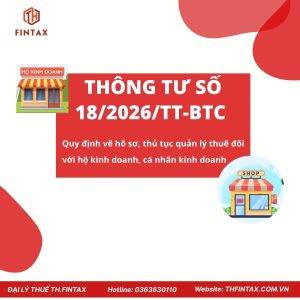 THÔNG TƯ SỐ 18/2026-TT-BTC QUY ĐỊNH VỀ HỒ SƠ, THỦ TỤC QUẢN LÝ THUẾ ĐỐI VỚI HỘ KINH DOANH, CÁ NHÂN KINH DOANH