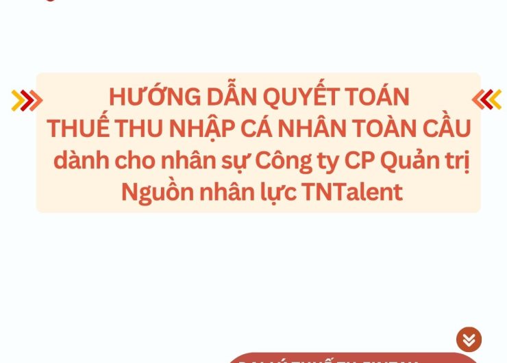 CHƯƠNG TRÌNH ĐÀO TẠO: “HƯỚNG DẪN QUYẾT TOÁN THUẾ THU NHẬP CÁ NHÂN TOÀN CẦU TẠI TNTALENT”