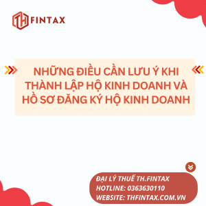 NHỮNG ĐIỀU LƯU Ý KHI THÀNH LẬP HỘ KINH DOANH VÀ HỒ SƠ ĐĂNG KÝ HỘ KINH DOANH