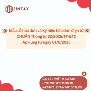 MẪU SỐ HÓA ĐƠN VÀ KÝ HIỆU HÓA ĐƠN ĐIỆN TỬ CHUẨN THÔNG TƯ 32/2025/TT-BTC (ÁP DỤNG TỪ 01/06/2025)